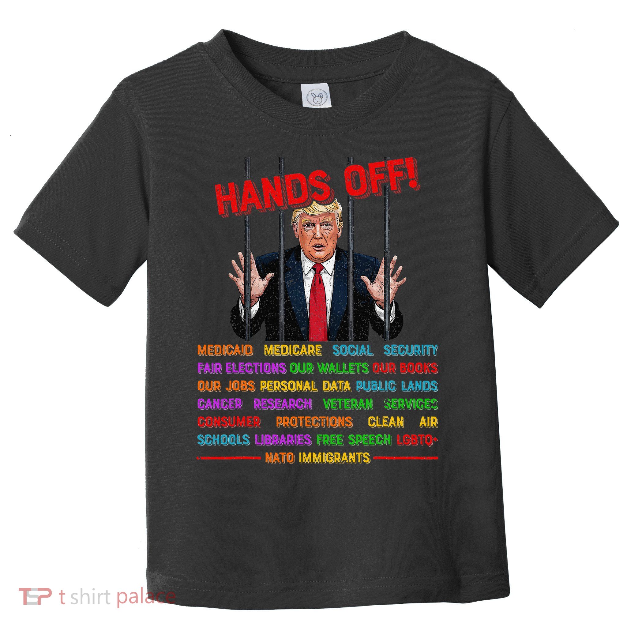 Hands Off Funny Trump Meme Prison- Protest Activism Toddler T-Shirt