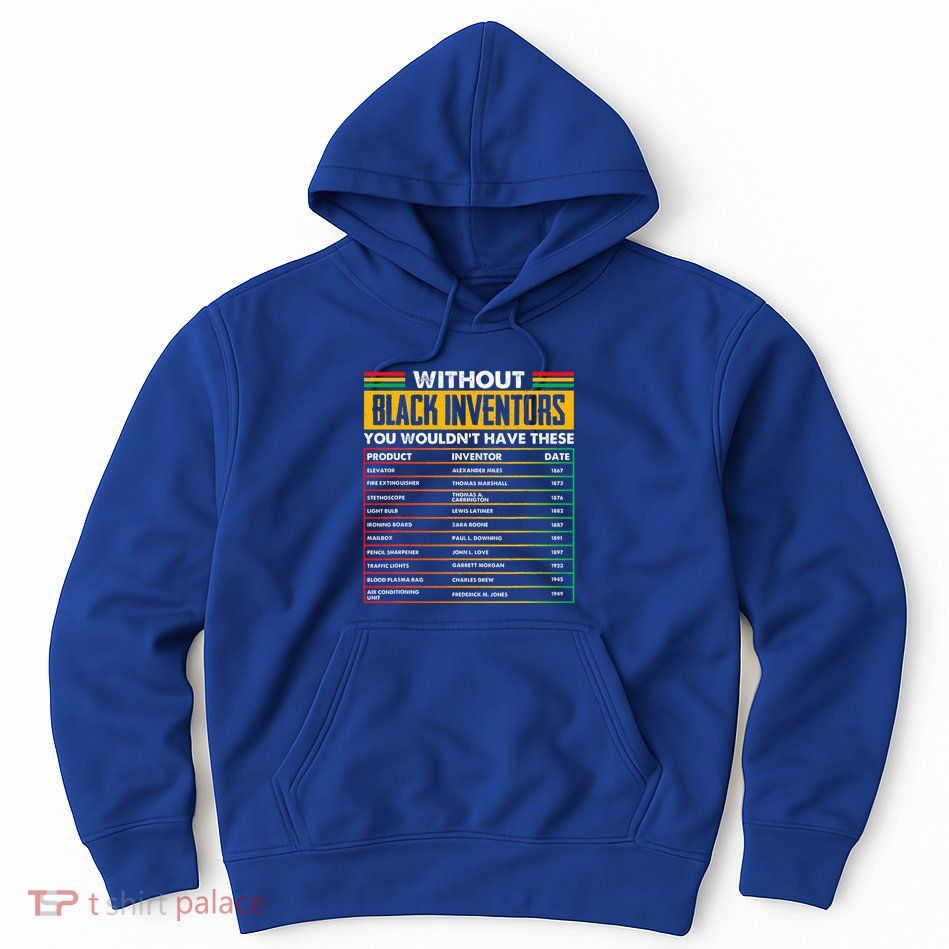History Of Forgotten Black Inventors Black History Month Hoodie