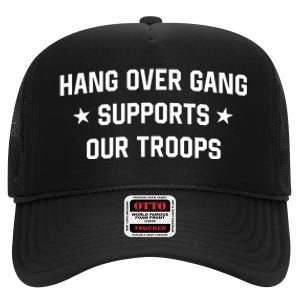 Hang Over Gang Supports Our Troops High Crown Mesh Back Trucker Hat