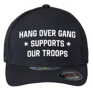 Hang Over Gang Supports Our Troops Flexfit Unipanel Trucker Cap