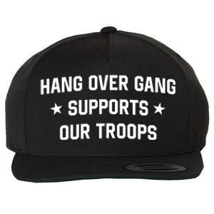 Hang Over Gang Supports Our Troops Wool Snapback Cap