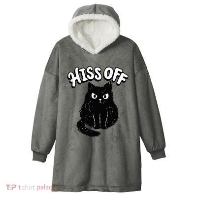 Hiss Off Grumpy Animal Lover Cute Kitten Cat Pet Owner Hooded Wearable Blanket