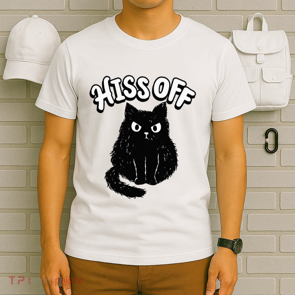 Hiss Off Grumpy Animal Lover Cute Kitten Cat Pet Owner T-Shirt