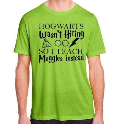 Hogwarts Wasn't Hiring So I Teach Muggles Adult ChromaSoft Performance T-Shirt