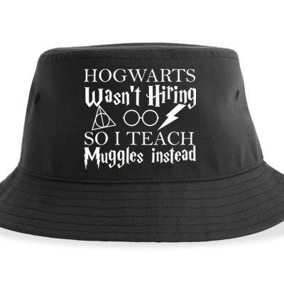 Hogwarts Wasn't Hiring So I Teach Muggles Sustainable Bucket Hat