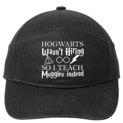 Hogwarts Wasn't Hiring So I Teach Muggles 7-Panel Snapback Hat