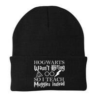 Hogwarts Wasn't Hiring So I Teach Muggles Beanie