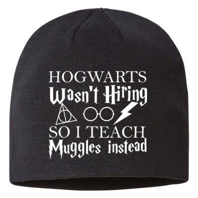 Hogwarts Wasn't Hiring So I Teach Muggles Sustainable Beanie