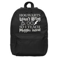 Hogwarts Wasn't Hiring So I Teach Muggles 16 in Basic Backpack