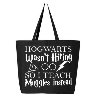Hogwarts Wasn't Hiring So I Teach Muggles 25L Jumbo Tote