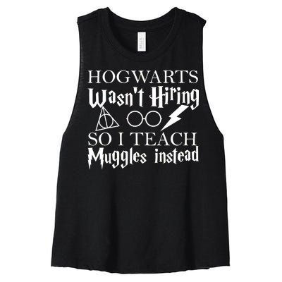 Hogwarts Wasn't Hiring So I Teach Muggles Women's Racerback Cropped Tank