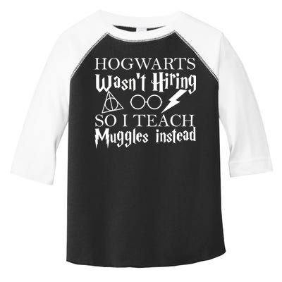 Hogwarts Wasn't Hiring So I Teach Muggles Toddler Fine Jersey T-Shirt