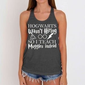 Hogwarts Wasn't Hiring So I Teach Muggles Women's Knotted Racerback Tank