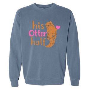 His Otter Half Punny Romantic Couple Valentine's Day Garment-Dyed Sweatshirt