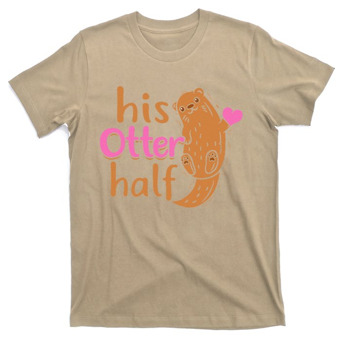 His Otter Half Punny Romantic Couple Valentine's Day T-Shirt