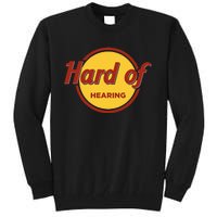 Hard Of Hearing Tall Sweatshirt