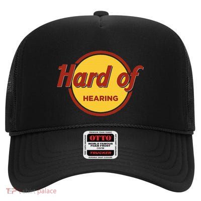 Hard Of Hearing High Crown Mesh Back Trucker Hat