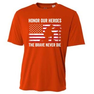 Honor Our Heroes The Brave Never Die Memorial Day Gift Cooling Performance Crew T-Shirt