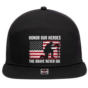 Honor Our Heroes The Brave Never Die Memorial Day Gift 7 Panel Mesh Trucker Snapback Hat