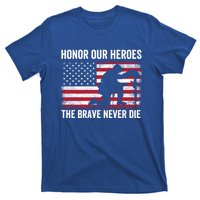 Honor Our Heroes The Brave Never Die Memorial Day Gift T-Shirt