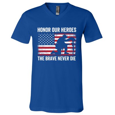 Honor Our Heroes The Brave Never Die Memorial Day Gift V-Neck T-Shirt