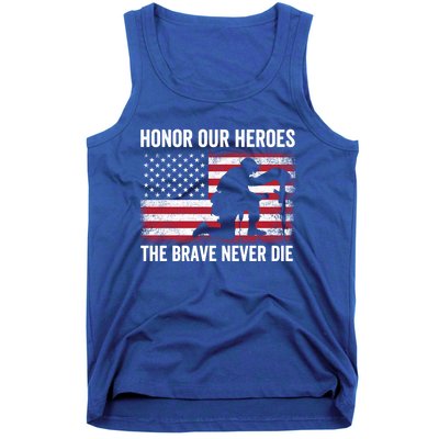 Honor Our Heroes The Brave Never Die Memorial Day Gift Tank Top