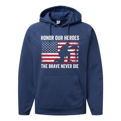 Honor Our Heroes The Brave Never Die Memorial Day Gift Performance Fleece Hoodie