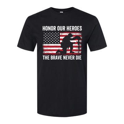 Honor Our Heroes The Brave Never Die Memorial Day Gift Softstyle CVC T-Shirt