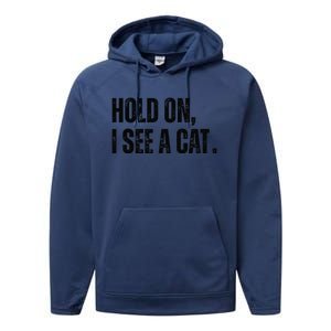 Hold On I See A Cat Performance Fleece Hoodie