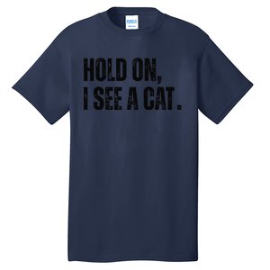 Hold On I See A Cat Tall T-Shirt