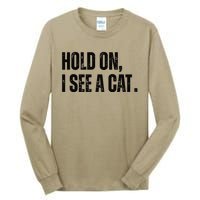 Hold On I See A Cat Tall Long Sleeve T-Shirt