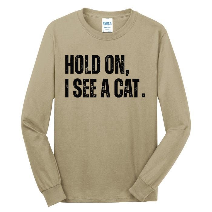 Hold On I See A Cat Tall Long Sleeve T-Shirt