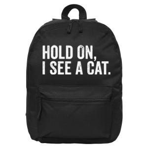 Hold On I See A Cat funny animal lover 16 in Basic Backpack