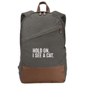 Hold On I See A Cat funny animal lover Cotton Canvas Backpack