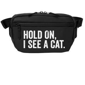 Hold On I See A Cat funny animal lover Crossbody Pack