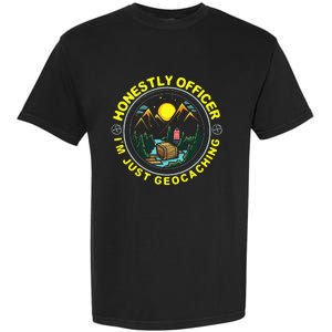 Honestly Officer IM Just Geocaching Map Reading Geocache Garment-Dyed Heavyweight T-Shirt