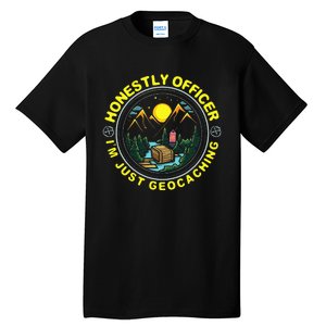 Honestly Officer IM Just Geocaching Map Reading Geocache Tall T-Shirt