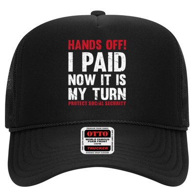 HANDS OFF I PAID NOW ITS MY TURN PROTECT SOCIAL SECURITY Trucker Hat