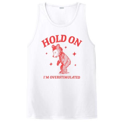 Hold On IM Overstimulated Funny Bear Meme PosiCharge Competitor Tank