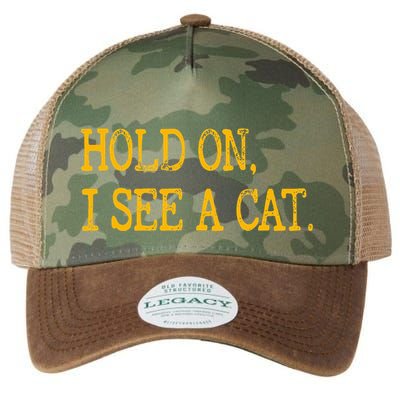 Hold On I See Cat Funny Cat Lovers Sarcastic Sayings Cats Legacy Tie Dye Trucker Hat