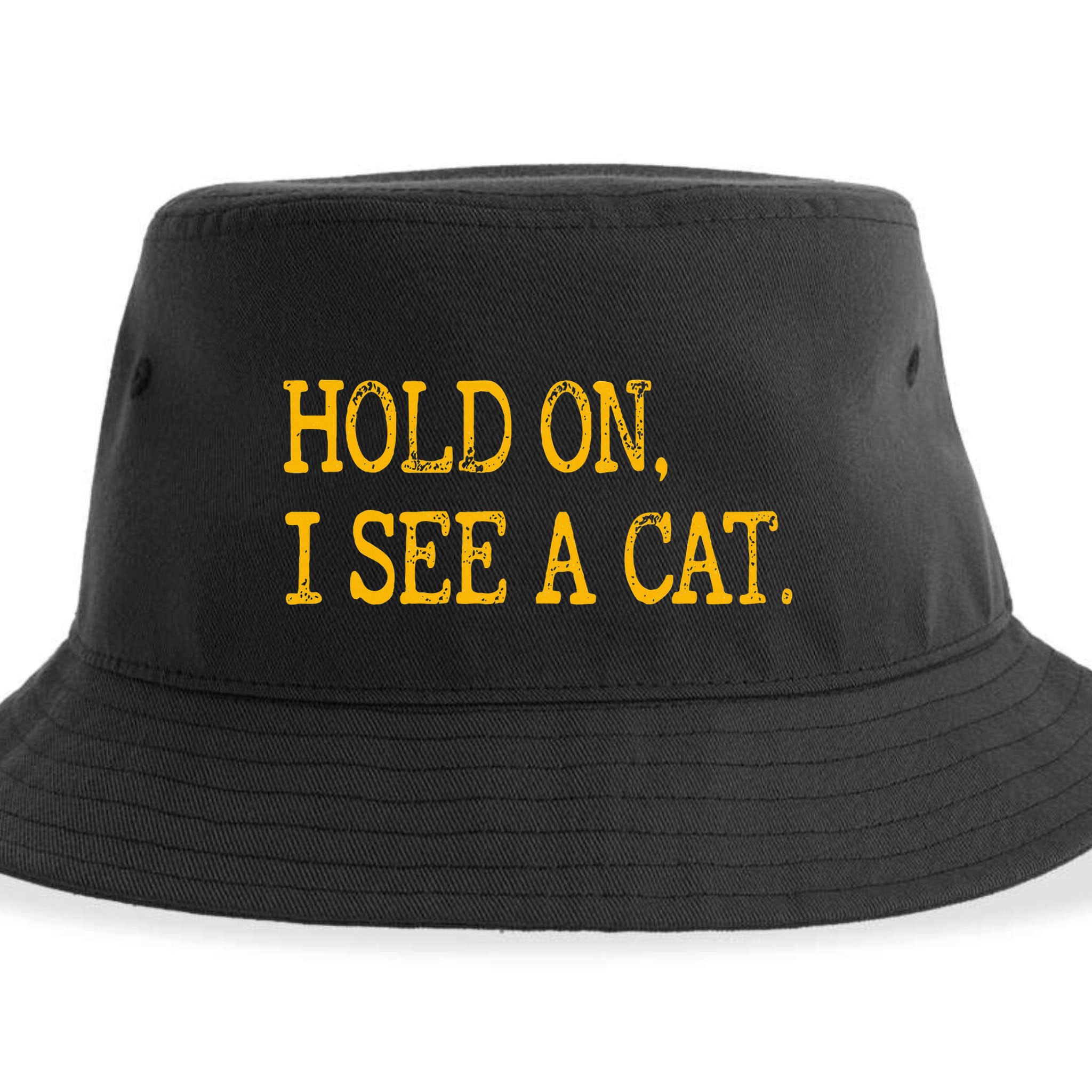 Hold On I See Cat Funny Cat Lovers Sarcastic Sayings Cats Sustainable Bucket Hat