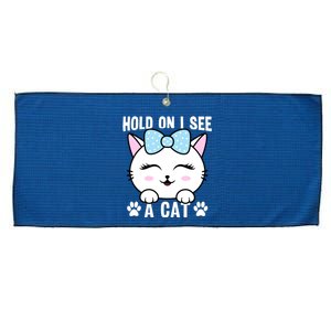 Hold On I See A Cat Funny Cat Lovers Kitten Sarcastic Saying Large Microfiber Waffle Golf Towel