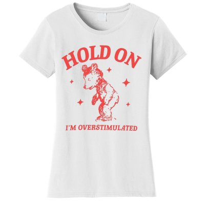 Hold On Im Overstimulated Heavy Blend Women's T-Shirt