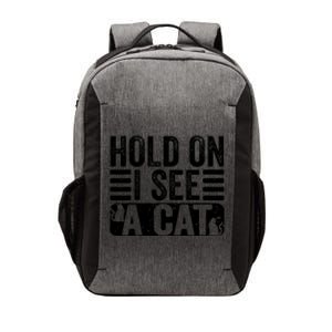 Hold On I See A Cat Funny Cat Lovers Sarcastic Saying Retro Vector Backpack