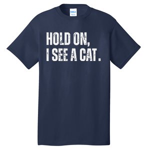 Hold On I See A Cat Tall T-Shirt