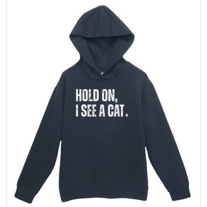 Hold On I See A Cat Urban Pullover Hoodie