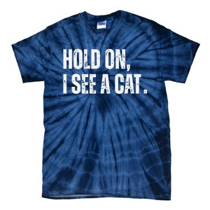 Hold On I See A Cat Tie-Dye T-Shirt