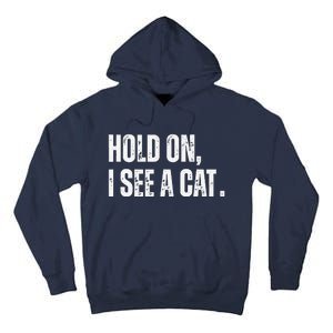 Hold On I See A Cat Tall Hoodie