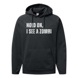 Hold On I See A Zombie Performance Fleece Hoodie