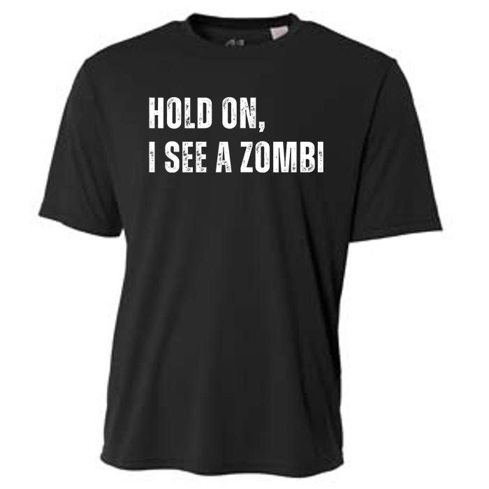 Hold On I See A Zombie Cooling Performance Crew T-Shirt